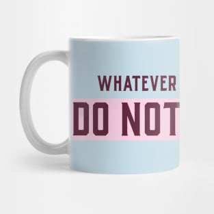 Whatever happens next do not comply Mug